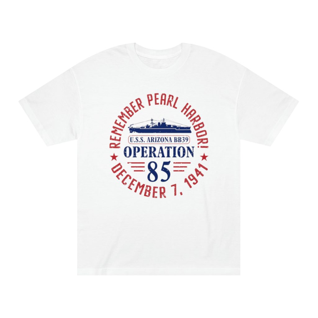 Remember Pearl Harbor!  U.S.S. Arizona Operation 85 - Unisex Classic Tee (Front Design Only)